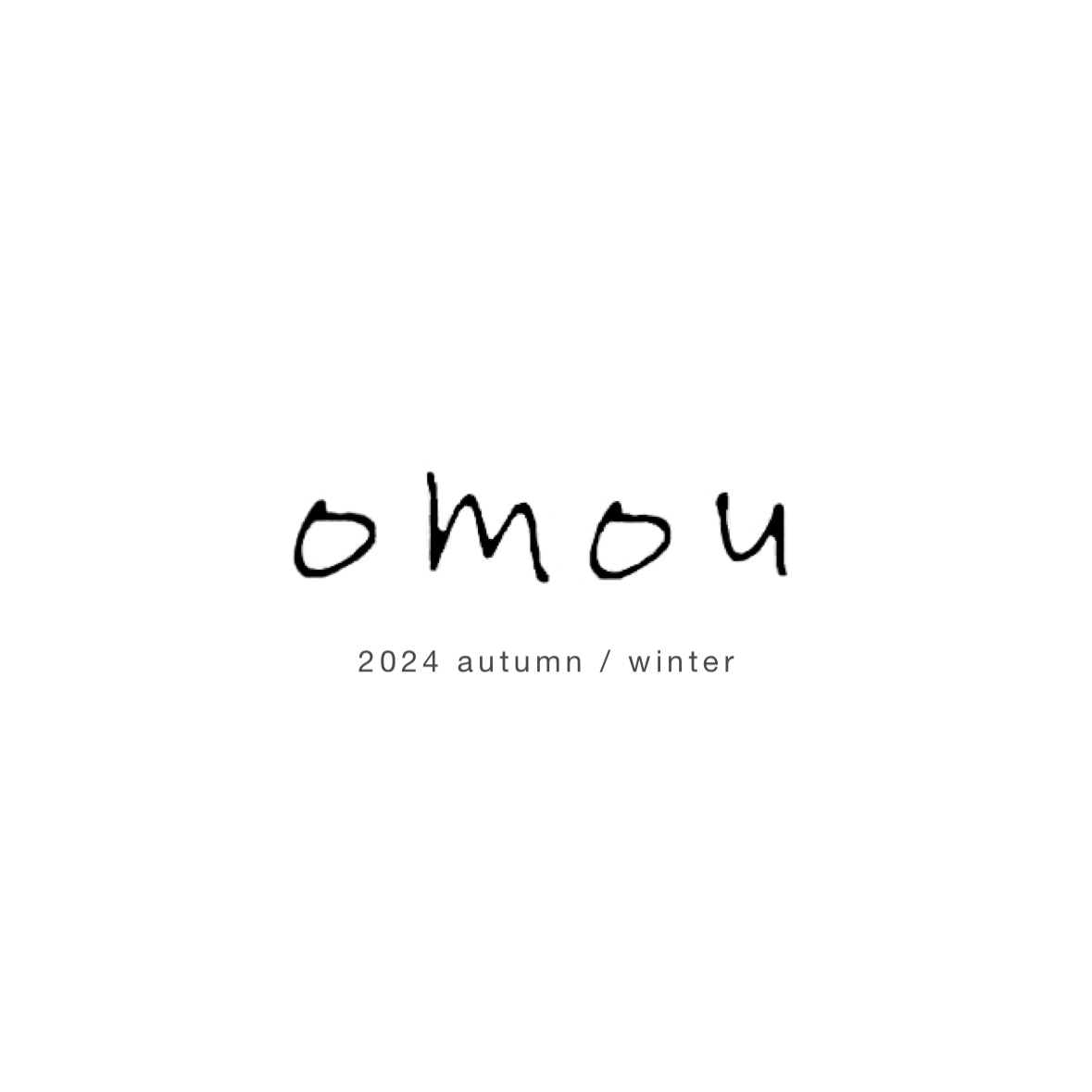 omou 2024 autumn / winter